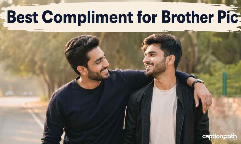 Best Compliment for Brother Pic 