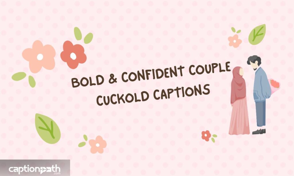 Bold & Confident Couple Cuckold Captions