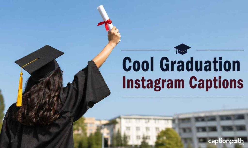 Cool Graduation Instagram Captions