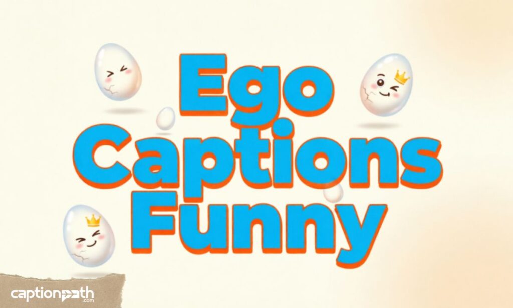 Ego Captions Funny