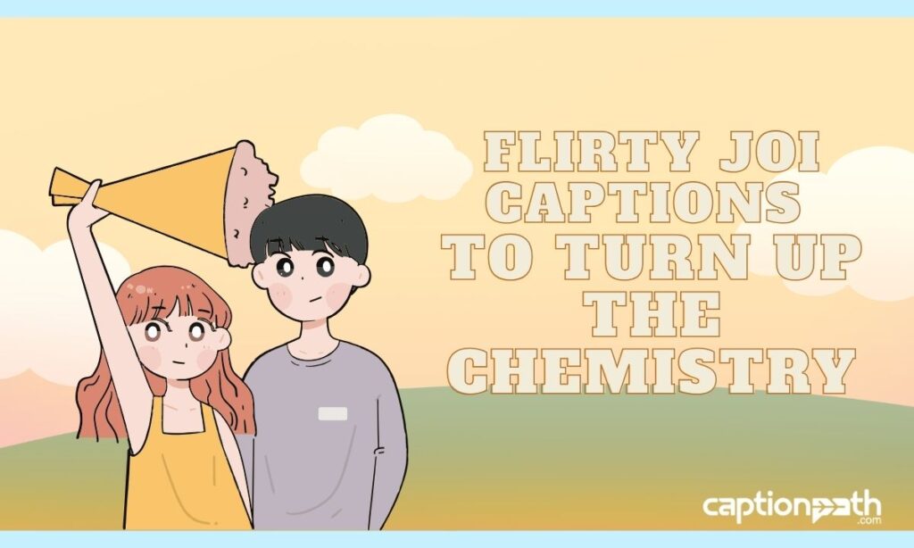 Flirty JOI Captions to Turn Up the Chemistry