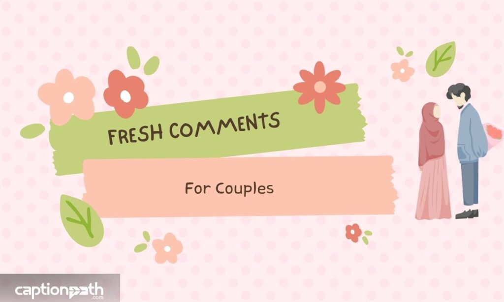 Fresh Comments For Couples