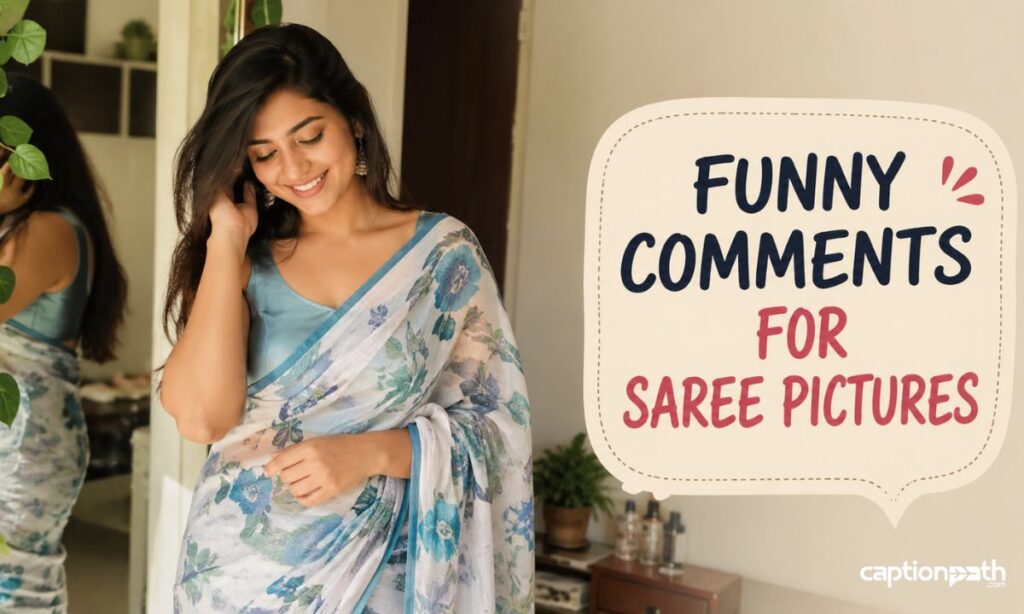 Funny Comments for Saree Pictures