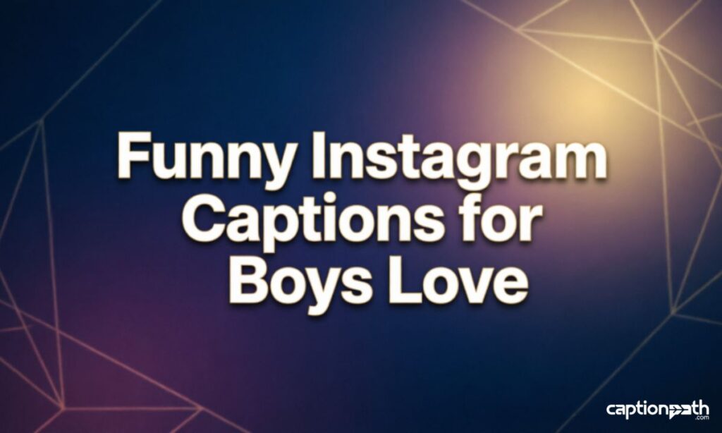 Funny Instagram Captions for Boys Love