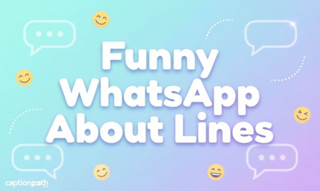 Funny WhatsApp About Lines
