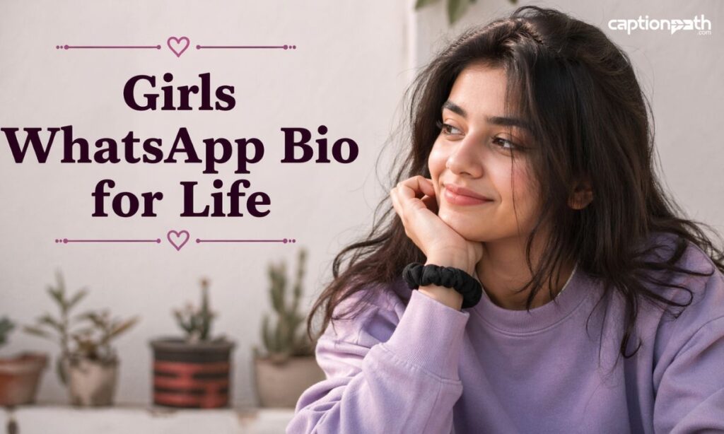 Girls WhatsApp Bio for Life