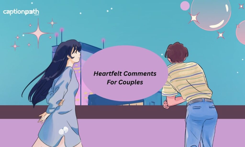 Heartfelt Comments For Couples