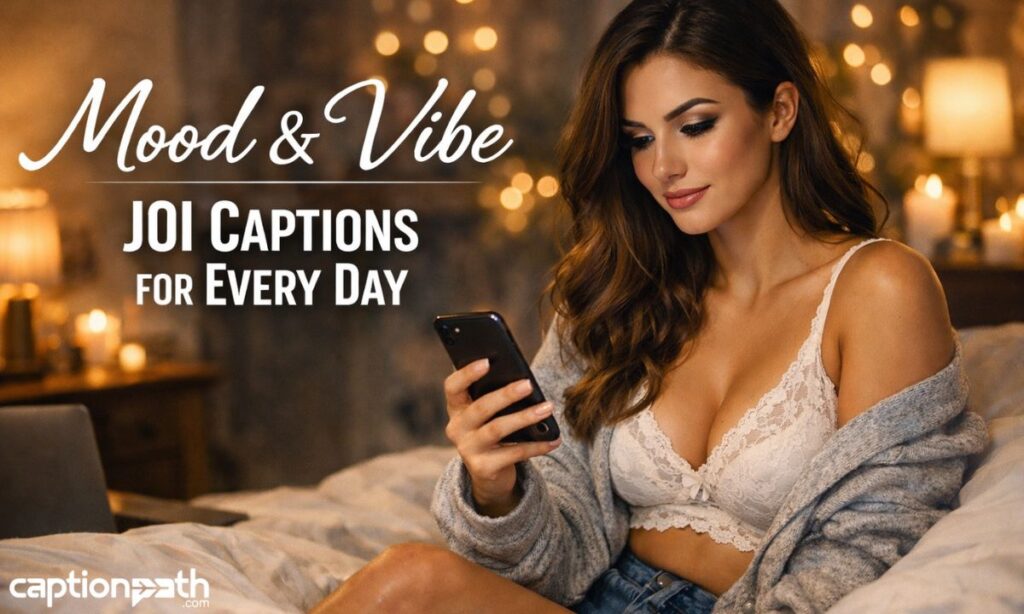 Mood & Vibe JOI Captions for Every Day