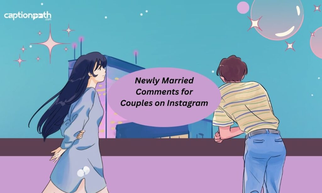 Newly Married Comments for Couples on Instagram