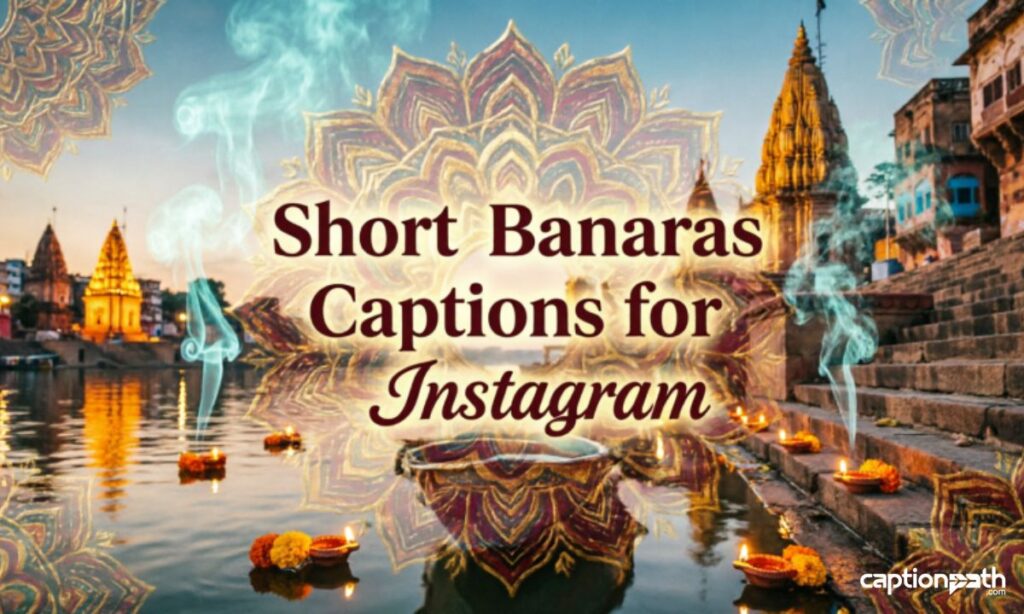 Short Banaras Captions for Instagram