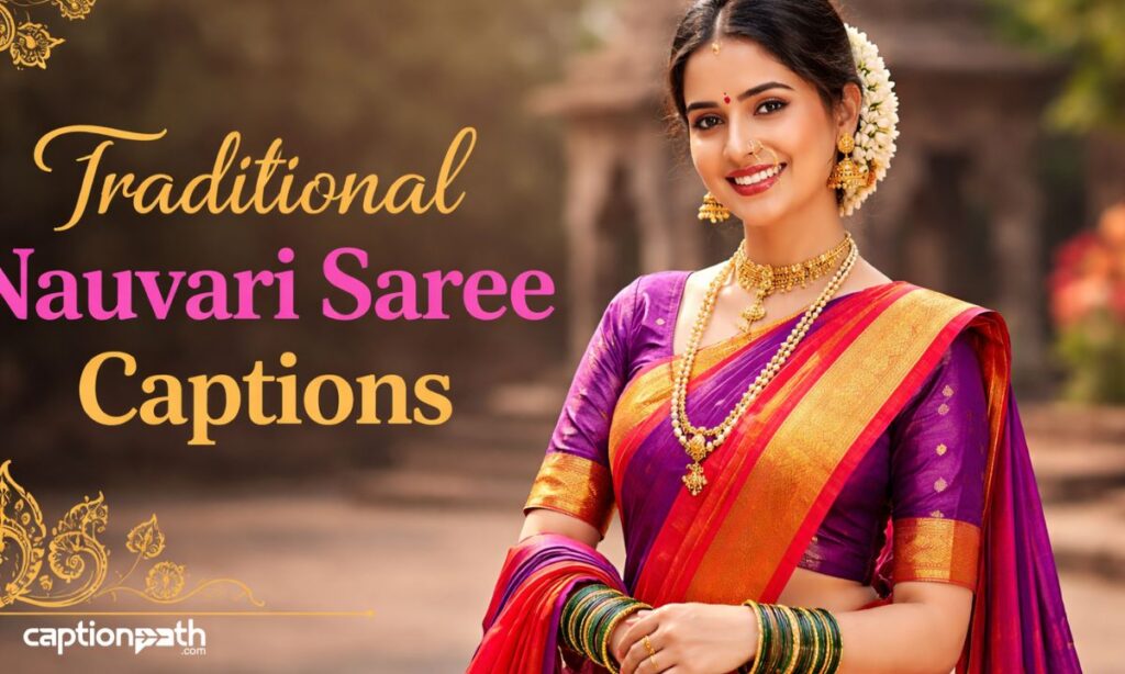 Traditional Nauvari Saree Captions