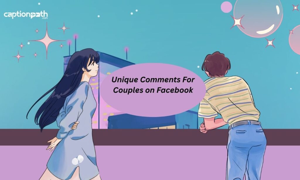 Unique Comments For Couples on Facebook