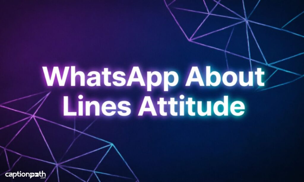 WhatsApp About Lines Attitude