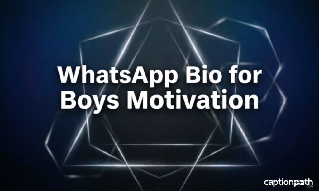 WhatsApp Bio for Boys Motivation