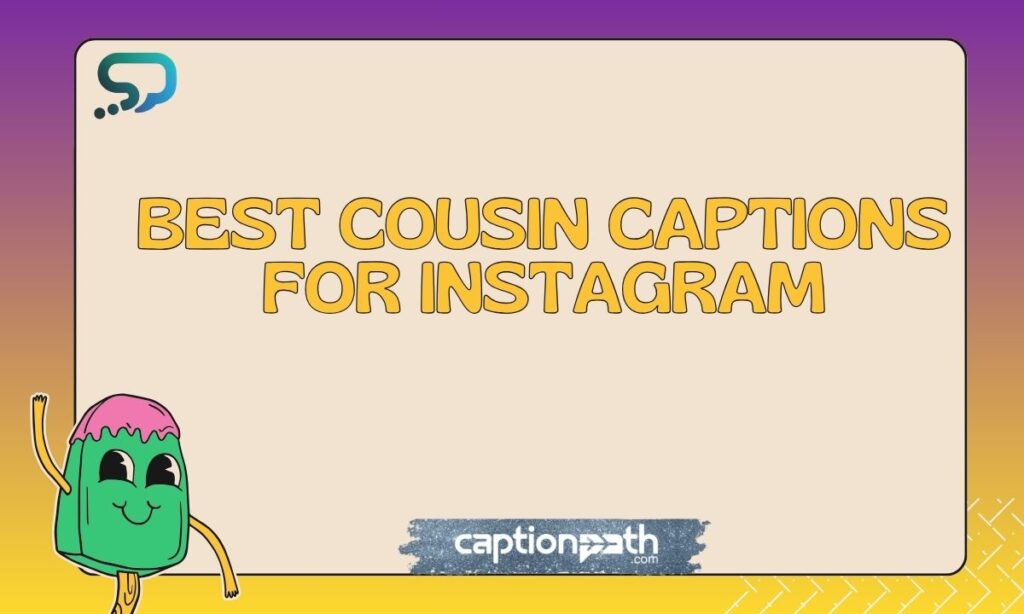 Best Cousin Captions for Instagram