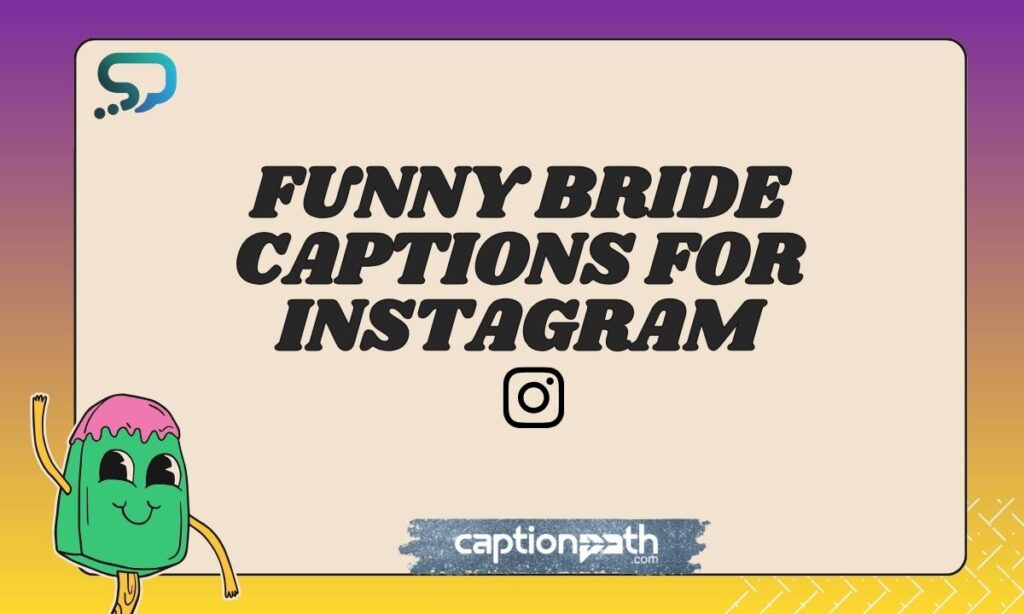 Funny Bride Captions for Instagram