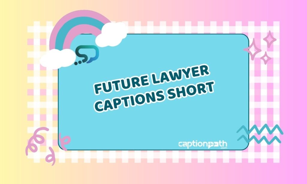 Future Lawyer Captions Short