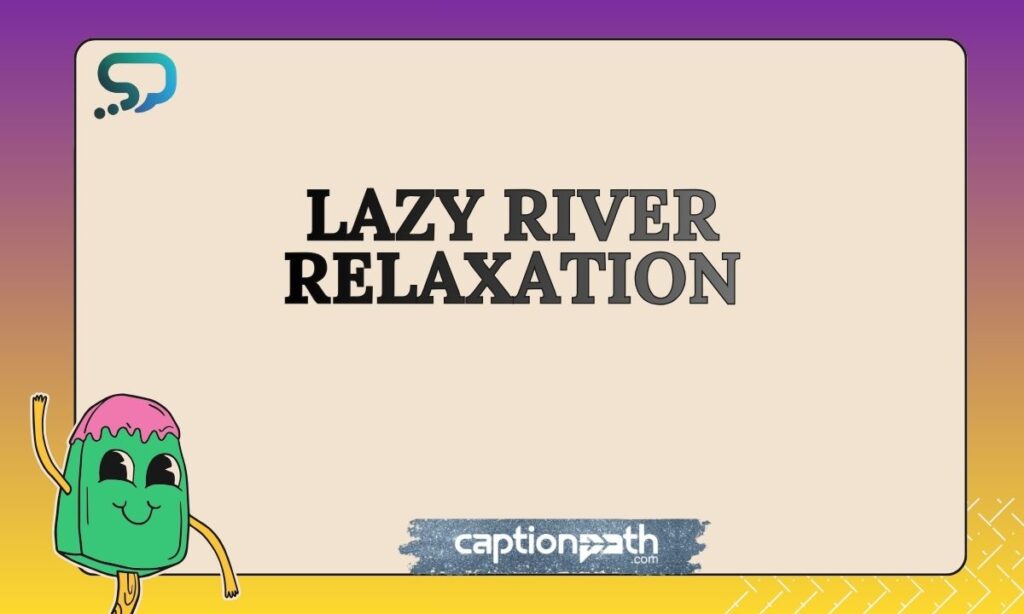 Lazy River Relaxation