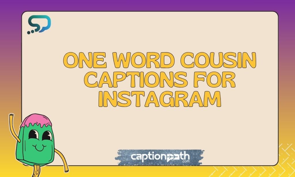 One Word Cousin Captions for Instagram