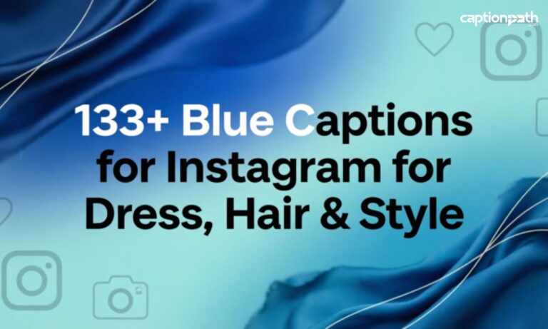 Blue Captions for Instagram for Dress, Hair & Style