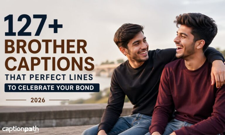 Brother Captions that Perfect Lines to Celebrate Your Bond 2026