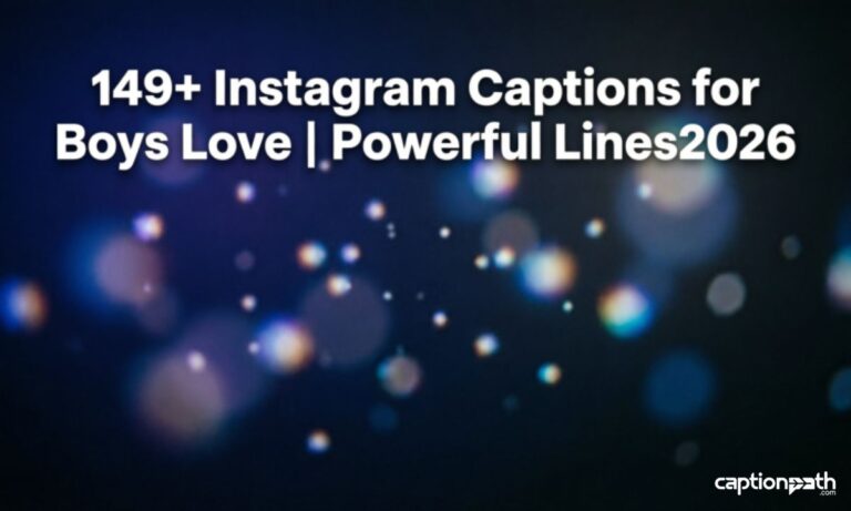 Instagram Captions for Boys Love | Powerful Lines2026