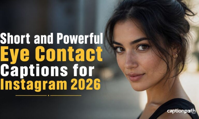 Short and Powerful Eye Contact Captions for Instagram 2026
