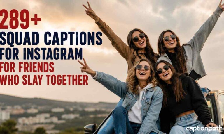 Squad Captions for Instagram For Friends Who Slay Together
