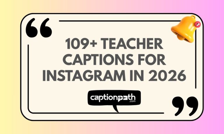 109+ Teacher Captions for Instagram in 2026